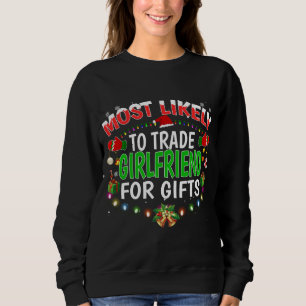 Most Likely To Trade Girlfriend Santa Hat Xmas Lig Sweatshirt