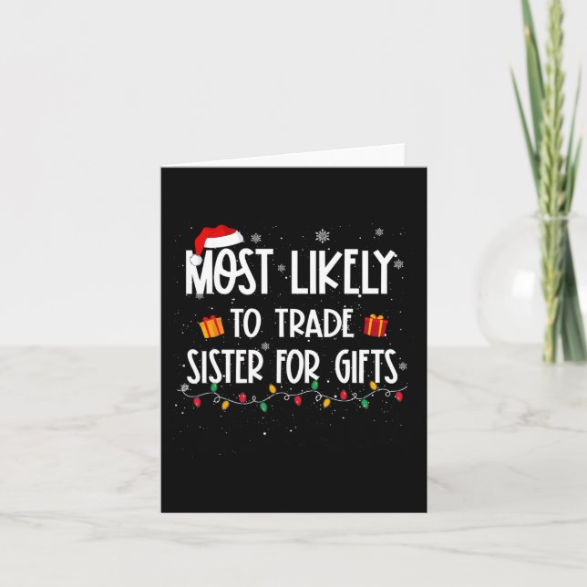 Most likely to trade sister for gifts christmas fa card (Front)
