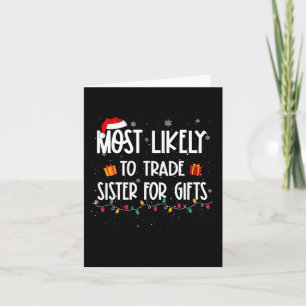 Most likely to trade sister for gifts christmas fa card