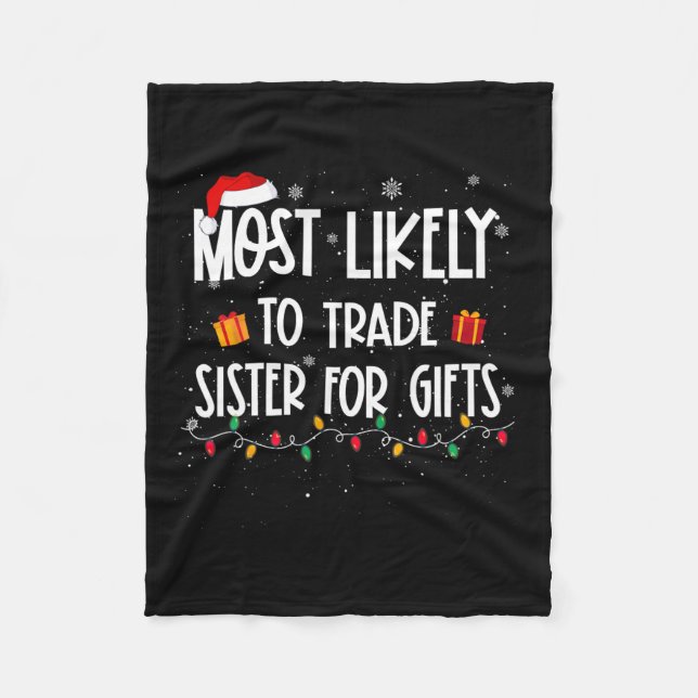 Most likely to trade sister for gifts christmas fa fleece blanket (Front)