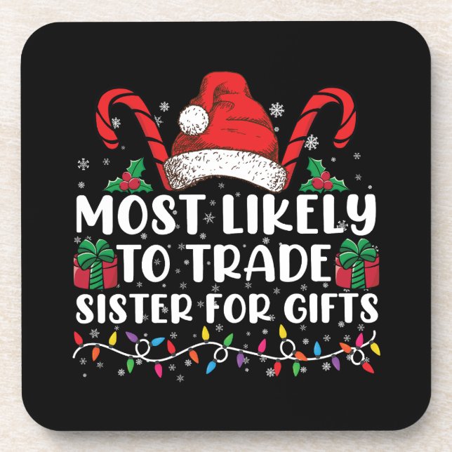 Most Likely To Trade Sister For Gifts Family Xmas Coaster (Front)