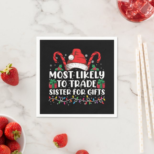Most Likely To Trade Sister For Gifts Family Xmas Napkin (Insitu)