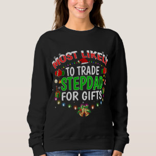 Most Likely To Trade Stepdad Santa Hat Xmas Lights Sweatshirt