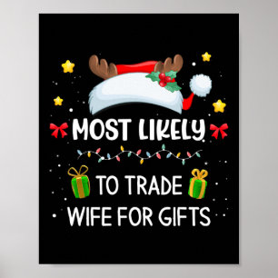 Most Likely To Trade Wife For Gifts Matching Famil Poster