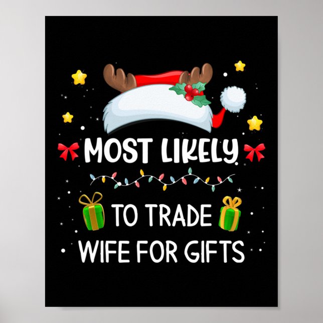 Most Likely To Trade Wife For Gifts Matching Famil Poster (Front)