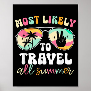 Most Likely To Travel All Summer Last Day of Poster