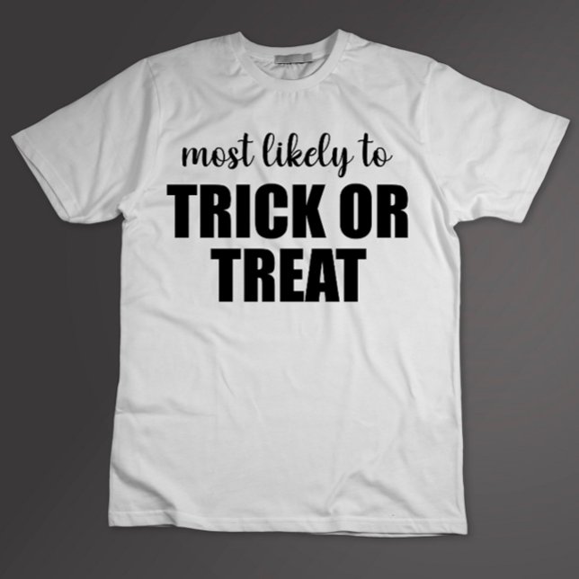 Most Likely To Trick Or Treat Funny Halloween T-Shirt (Creator Uploaded)