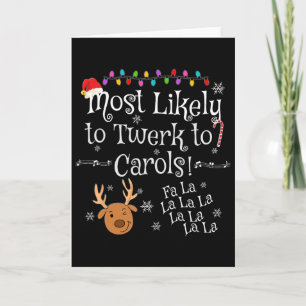Most Likely To Twerk To Carols Fa La La La Fun Chr Card