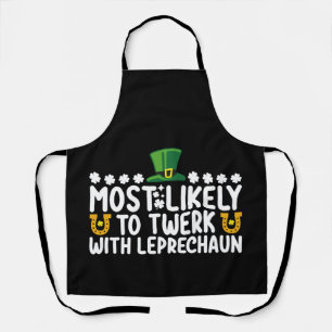 Most Likely To Twerk With Leprechaun Dance Funny Apron