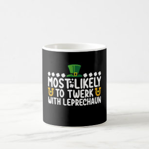Most Likely To Twerk With Leprechaun Dance Funny Coffee Mug