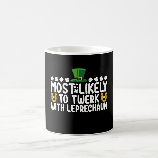 Most Likely To Twerk With Leprechaun Dance Funny Coffee Mug (Center)