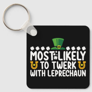 Most Likely To Twerk With Leprechaun Dance Funny Key Ring
