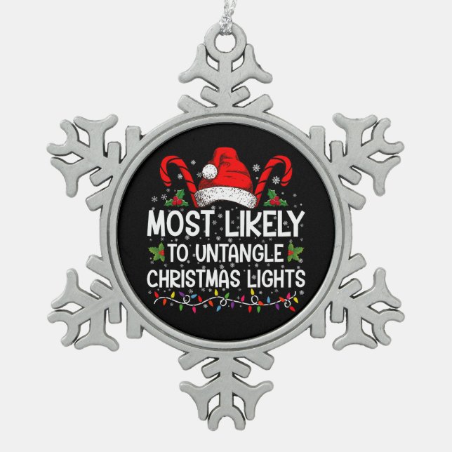 Most Likely To Untangle Christmas Lights Matching Snowflake Pewter Christmas Ornament (Front)