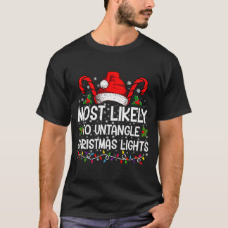 Most Likely To Untangle Christmas Lights Matching  T-Shirt