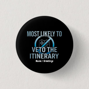 Most Likely To Veto The Itinerary Sarcastic Travel 3 Cm Round Badge