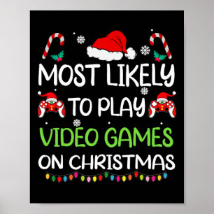 Most Likely To Video Games Christmas Family Gamer Poster