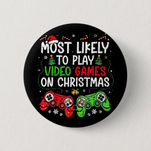 Most Likely To Video Games On Christmas Funny Game 6 Cm Round Badge