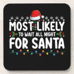 Most Likely To Wait All Night For Santa Christmas Coaster<br><div class="desc">Most Likely To Wait All Night For Santa Christmas</div>