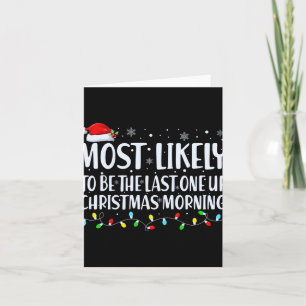 Most Likely To Wake Up First Christmas Morning T S Card