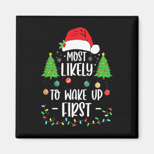 Most Likely To Wake Up First Christmas Xmas Matchi Magnet