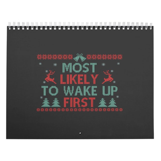 Most Likely To Wake Up First Funny Ugly Xmas Gift  Calendar (Cover)