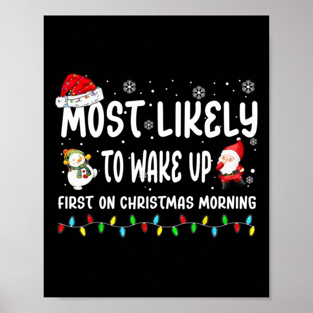 Most Likely To Wake Up First On Christmas Morning  Poster (Front)