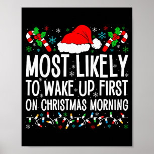 Most Likely To Wake Up First On Christmas Morning Poster