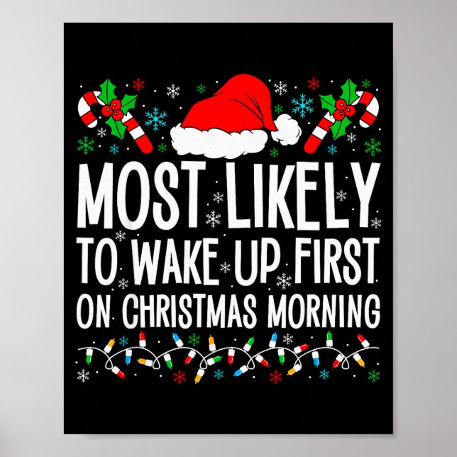 Most Likely To Wake Up First On Christmas Morning  Poster (Front)