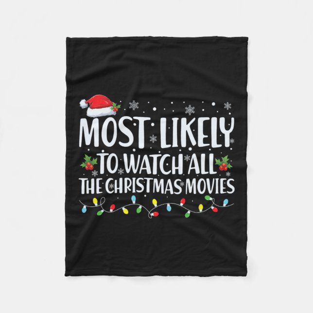 Most Likely To Watch All Christmas Movies Christma Fleece Blanket (Front)