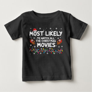 Most Likely To Watch All Christmas Movies Family Baby T-Shirt