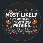 Most Likely To Watch All Christmas Movies Family  Classic Round Sticker<br><div class="desc">Most Likely To Watch All Christmas Movies Family</div>