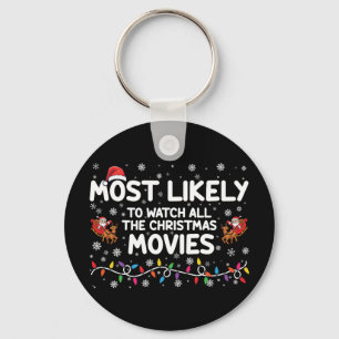 Most Likely To Watch All Christmas Movies Family  Key Ring