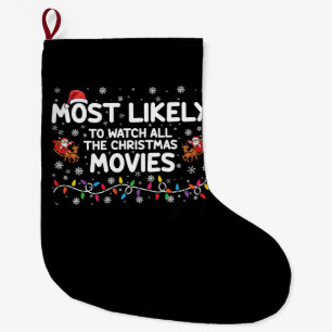 Most Likely To Watch All Christmas Movies Family  Large Christmas Stocking