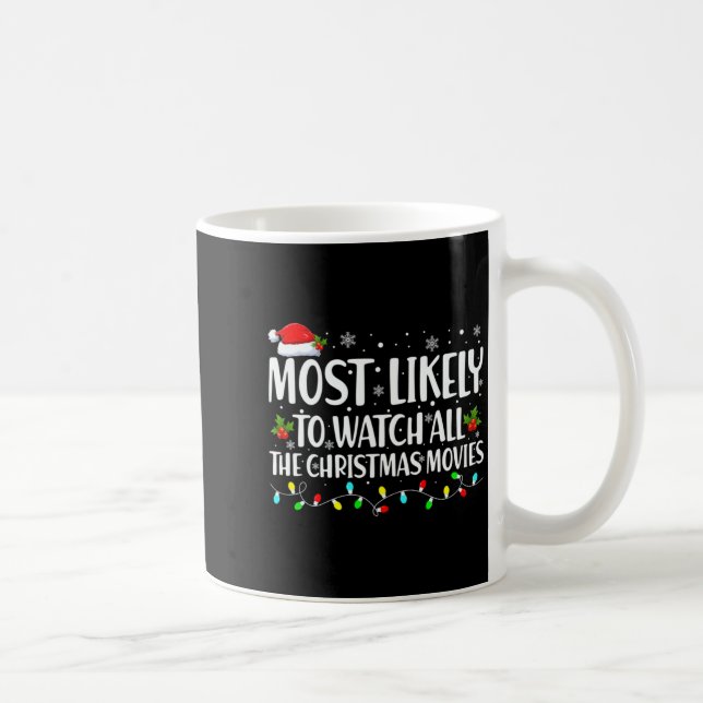 Most Likely To Watch All Christmas Movies Matching Coffee Mug (Right)
