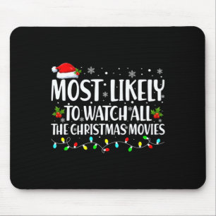 Most Likely To Watch All Christmas Movies Matching Mouse Mat