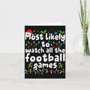 Most Likely To Watch All Football Games Christmas  Card