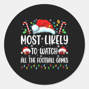 Most Likely To Watch All Football Games Christmas Classic Round Sticker