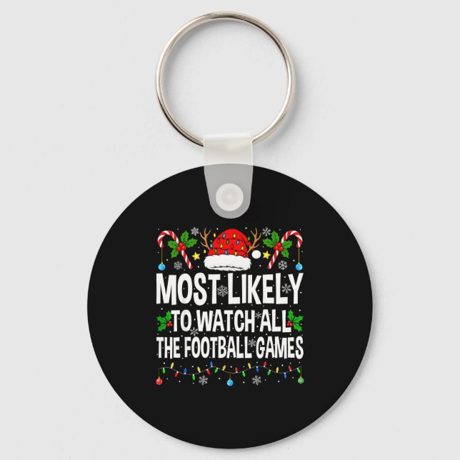 Most Likely To Watch All Football Games Christmas  Key Ring (Front)