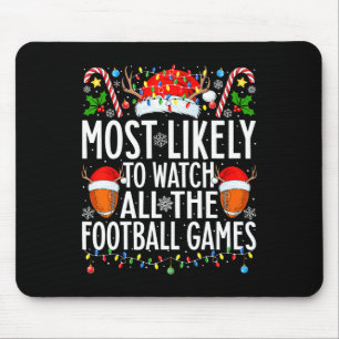 Most Likely To Watch All Football Games Christmas Mouse Mat