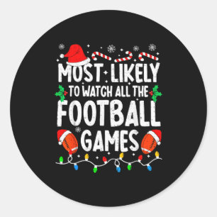 Most Likely To Watch All Football Games Matching C Classic Round Sticker