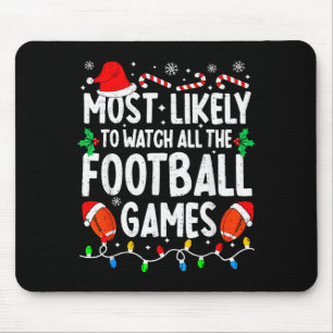 Most Likely To Watch All Football Games Matching C Mouse Mat