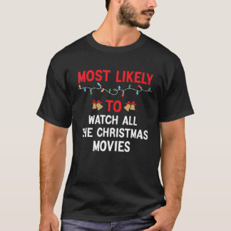 Most Likely To Watch All Movies Matching Family Ch T-Shirt