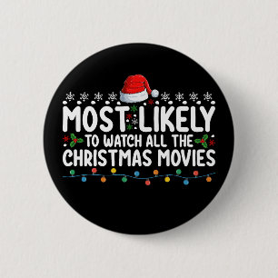 Most Likely To Watch All The Christmas Movies 6 Cm Round Badge