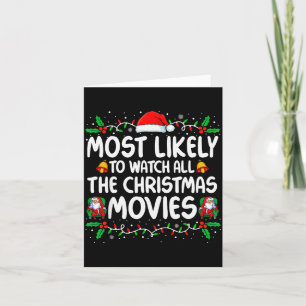 Most Likely To Watch All The Christmas Movies Chri Card