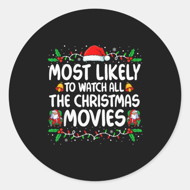 Most Likely To Watch All The Christmas Movies Chri Classic Round Sticker (Front)