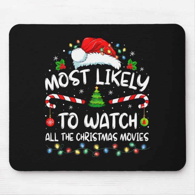 Most Likely To Watch All The Christmas Movies Chri Mouse Mat (Front)