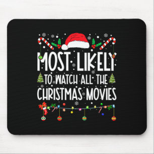 Most Likely To Watch All The Christmas Movies Chri Mouse Mat