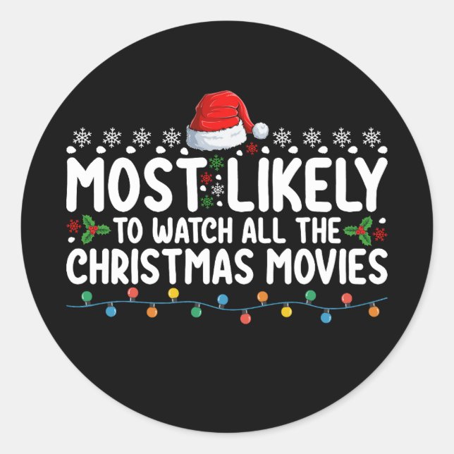 Most Likely To Watch All The Christmas Movies Classic Round Sticker (Front)