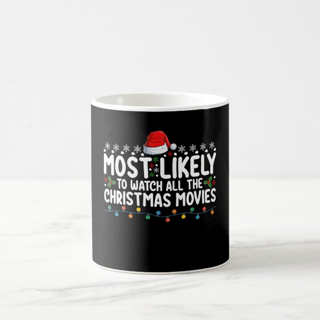 Most Likely To Watch All The Christmas Movies Coffee Mug (Center)