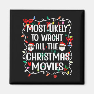 Most Likely To Watch All The Christmas Movies Fami Magnet